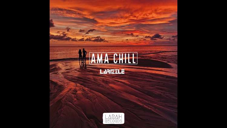 Larizzle - Ama Chill 