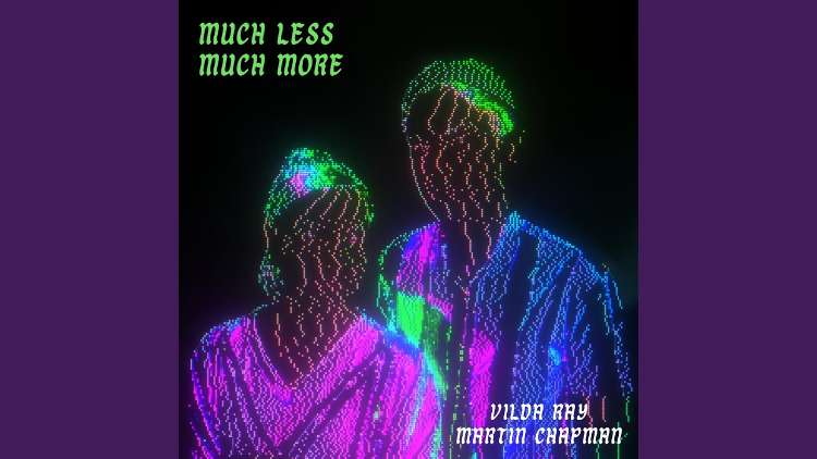 Martin Chapman x Vilda Ray Much - Less Much More